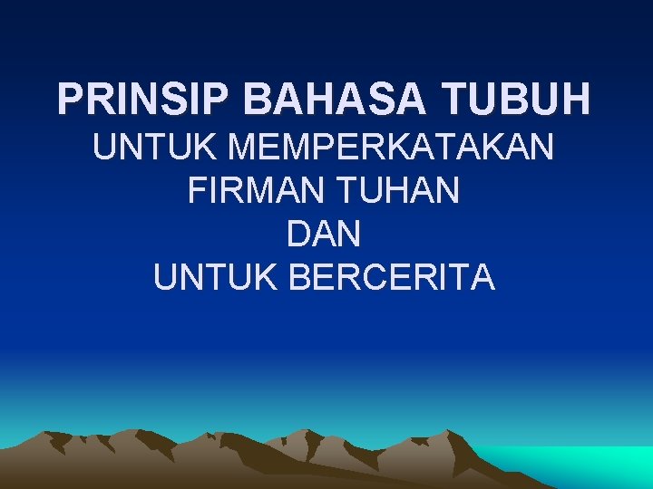 PRINSIP BAHASA TUBUH UNTUK MEMPERKATAKAN FIRMAN TUHAN DAN UNTUK BERCERITA 