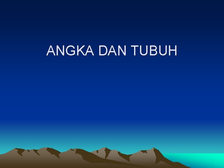 ANGKA DAN TUBUH 