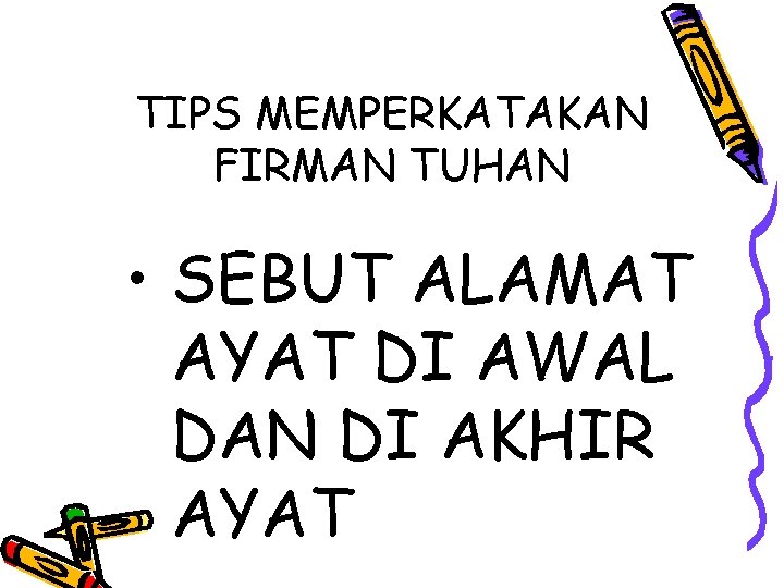 TIPS MEMPERKATAKAN FIRMAN TUHAN • SEBUT ALAMAT AYAT DI AWAL DAN DI AKHIR AYAT