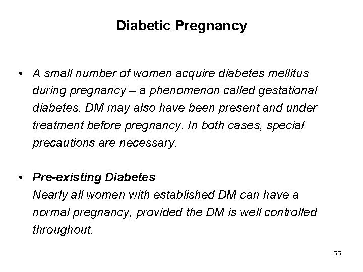 Diabetic Pregnancy • A small number of women acquire diabetes mellitus during pregnancy –