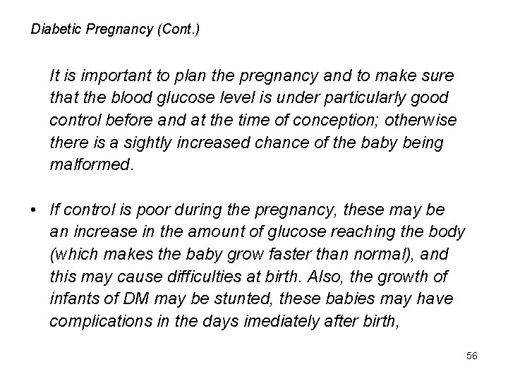 Diabetic Pregnancy (Cont. ) It is important to plan the pregnancy and to make