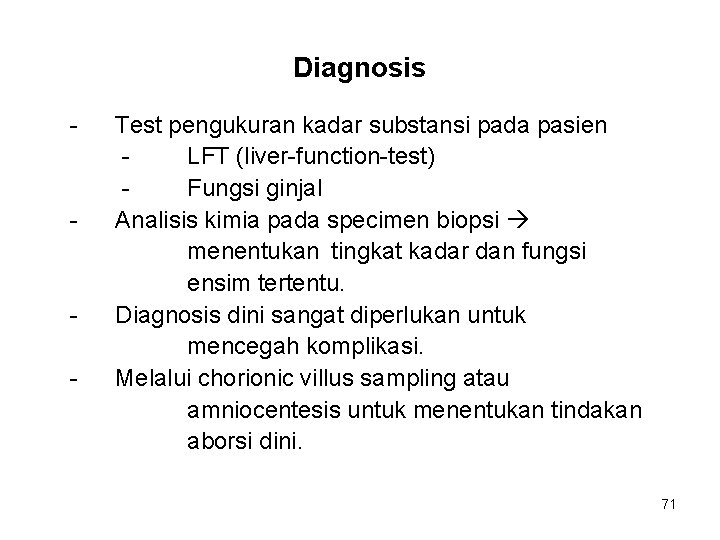 Diagnosis - - - Test pengukuran kadar substansi pada pasien LFT (liver-function-test) Fungsi ginjal