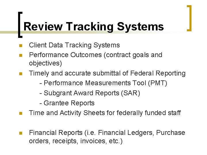 Review Tracking Systems n n n Client Data Tracking Systems Performance Outcomes (contract goals
