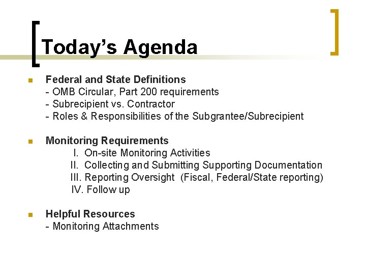 Today’s Agenda n Federal and State Definitions - OMB Circular, Part 200 requirements -