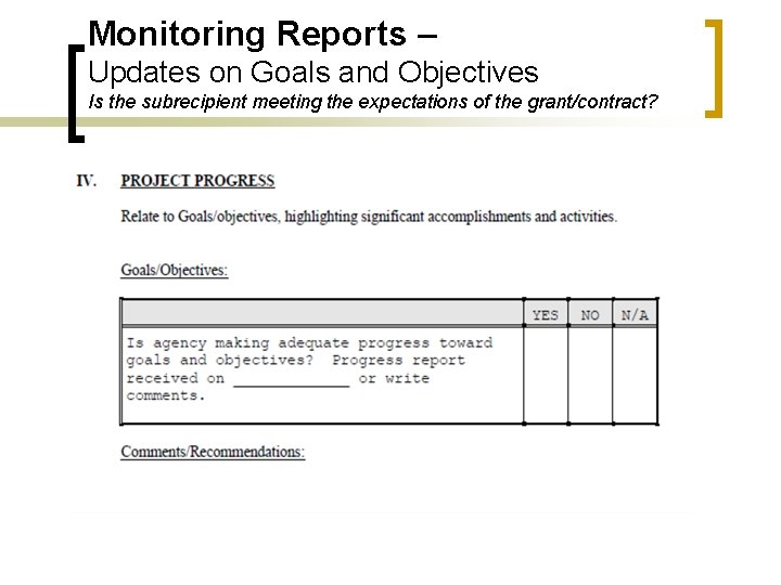 Monitoring Reports – Updates on Goals and Objectives Is the subrecipient meeting the expectations