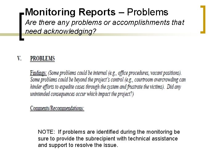 Monitoring Reports – Problems Are there any problems or accomplishments that need acknowledging? NOTE: