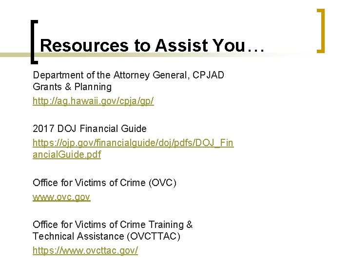 Resources to Assist You… Department of the Attorney General, CPJAD Grants & Planning http: