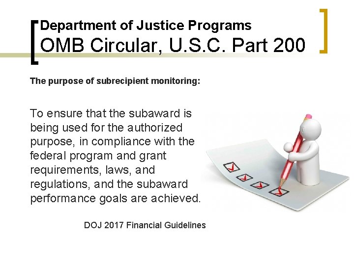 Department of Justice Programs OMB Circular, U. S. C. Part 200 The purpose of