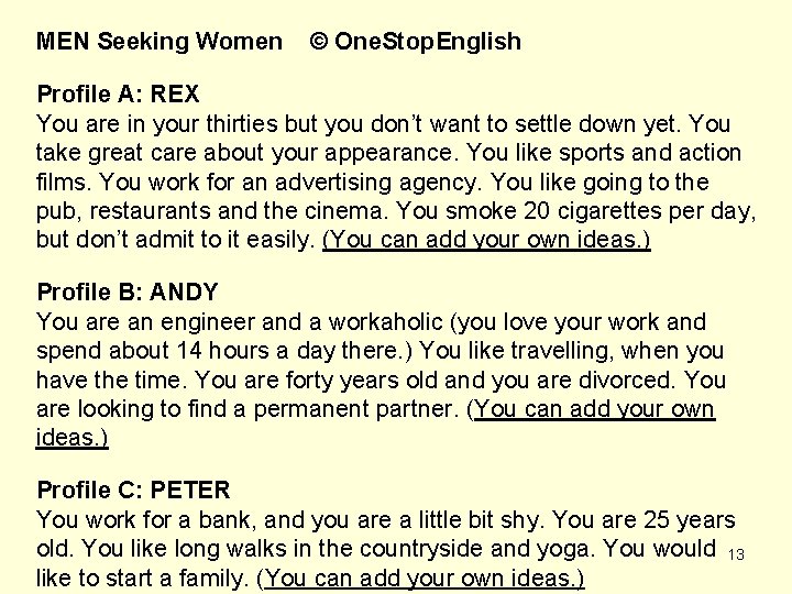 MEN Seeking Women © One. Stop. English Profile A: REX You are in your