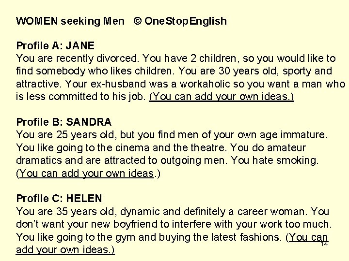 WOMEN seeking Men © One. Stop. English Profile A: JANE You are recently divorced.