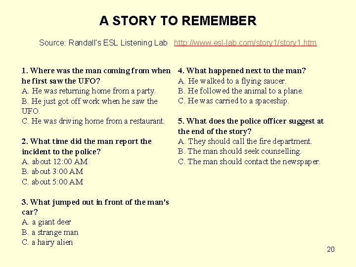 A STORY TO REMEMBER Source: Randall’s ESL Listening Lab http: //www. esl-lab. com/story 1.