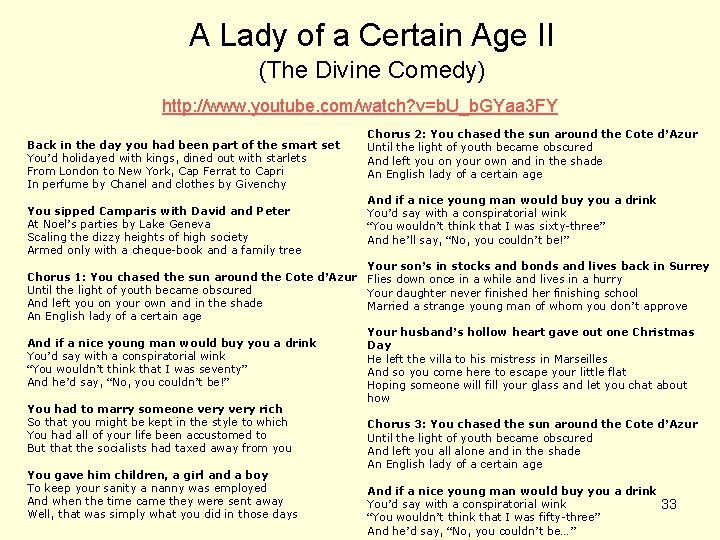 A Lady of a Certain Age II (The Divine Comedy) http: //www. youtube. com/watch?