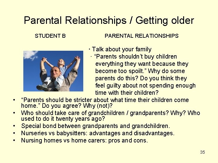 Parental Relationships / Getting older STUDENT B PARENTAL RELATIONSHIPS · Talk about your family