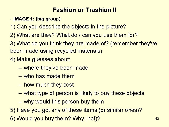 Fashion or Trashion II · IMAGE 1: (big group) 1) Can you describe the