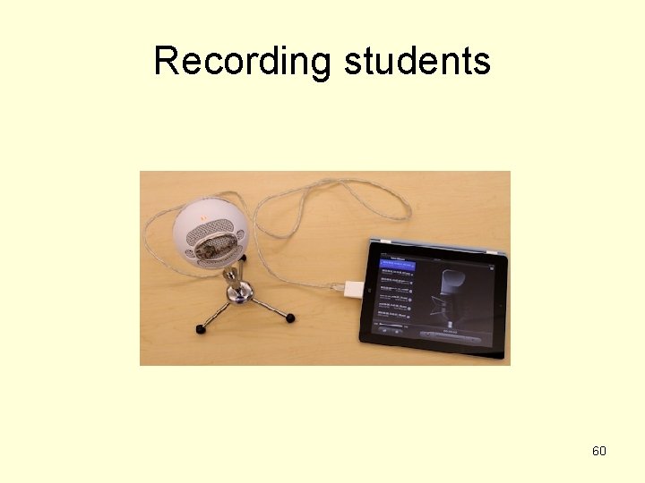 Recording students 60 