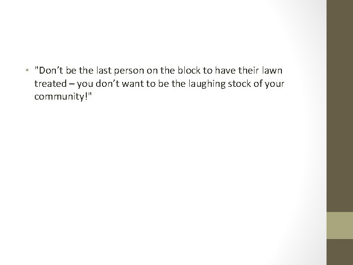  • "Don’t be the last person on the block to have their lawn