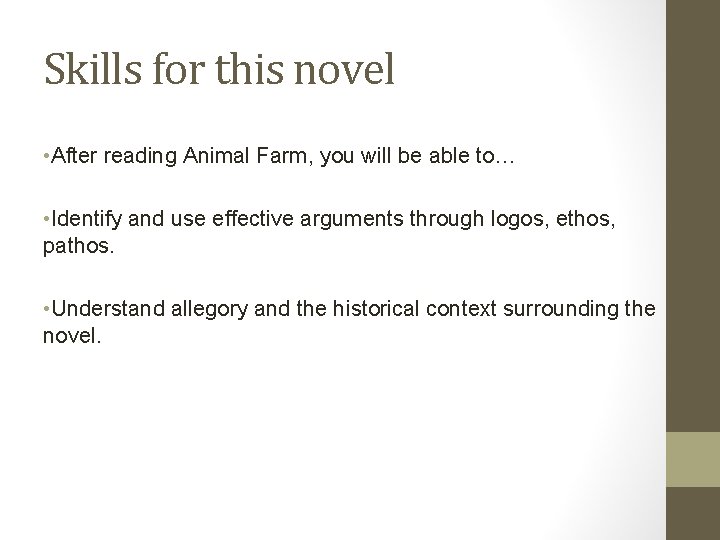 Skills for this novel • After reading Animal Farm, you will be able to…