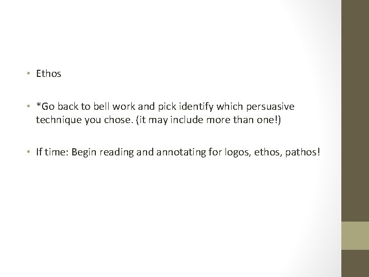  • Ethos • *Go back to bell work and pick identify which persuasive