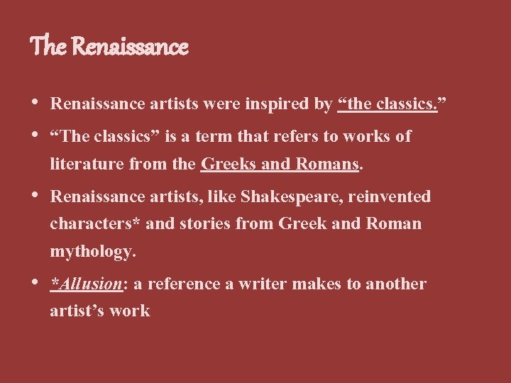 The Renaissance • Renaissance artists were inspired by “the classics. ” • “The classics”
