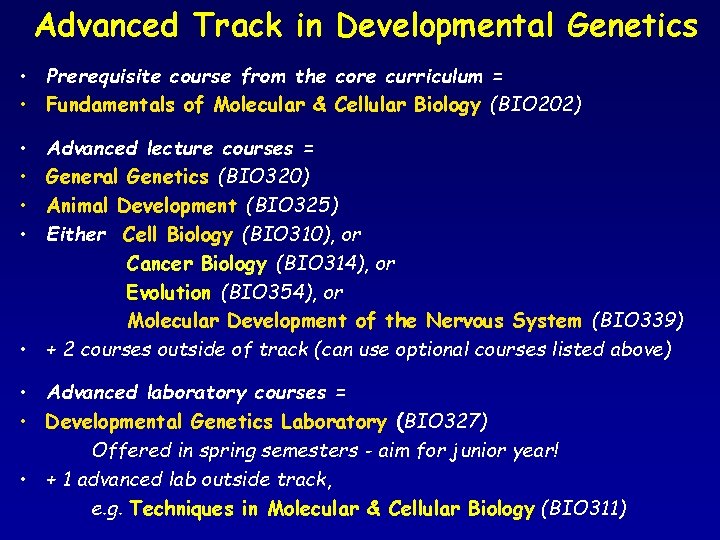 Advanced Track in Developmental Genetics • Prerequisite course from the core curriculum = •