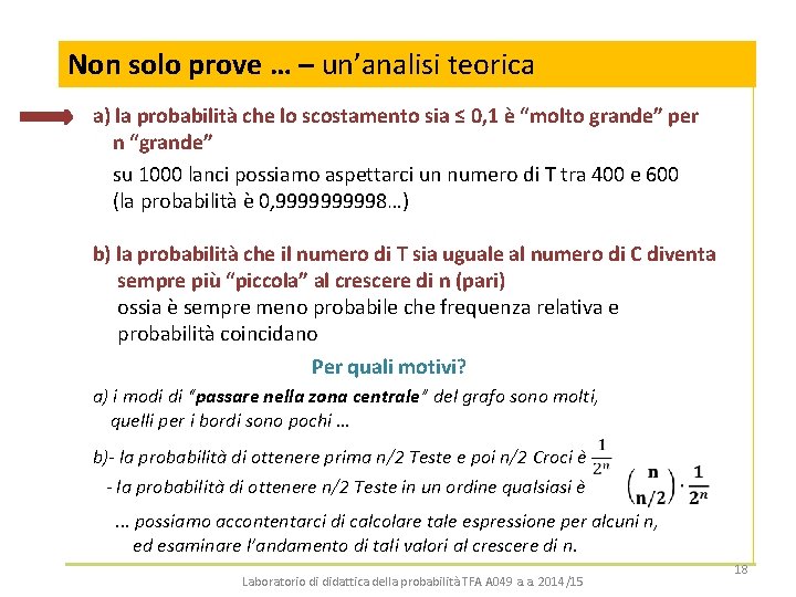 Non solo prove … – un’analisi teorica a) la probabilità che lo scostamento sia