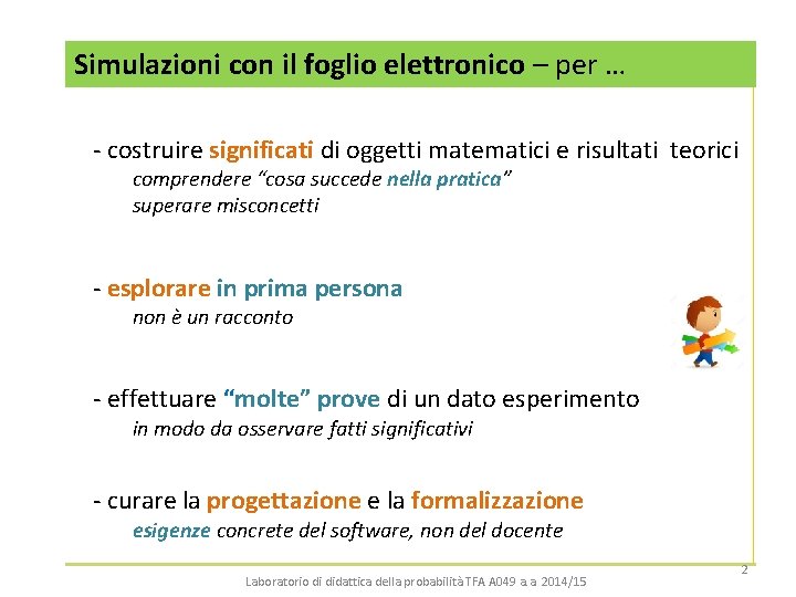 Simulazioni con il foglio elettronico – per … - costruire significati di oggetti matematici