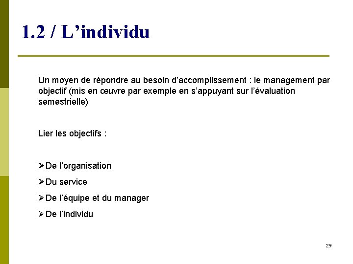 1. 2 / L’individu Un moyen de répondre au besoin d’accomplissement : le management