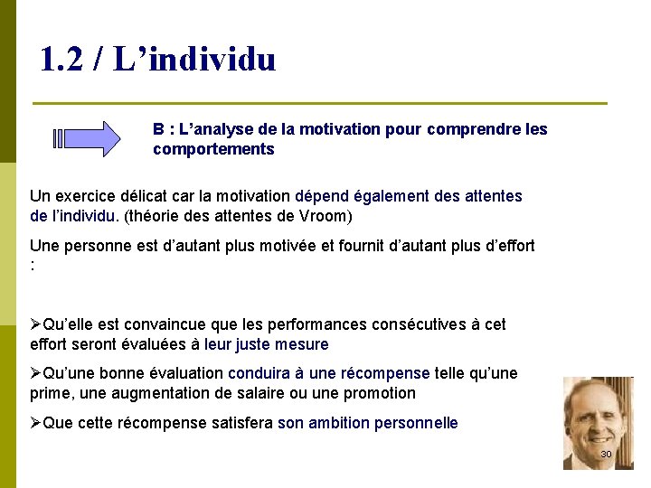 1. 2 / L’individu B : L’analyse de la motivation pour comprendre les comportements