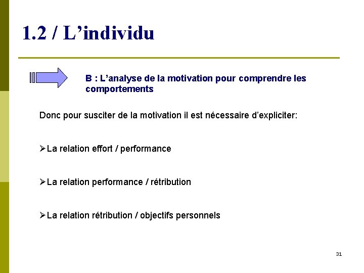 1. 2 / L’individu B : L’analyse de la motivation pour comprendre les comportements