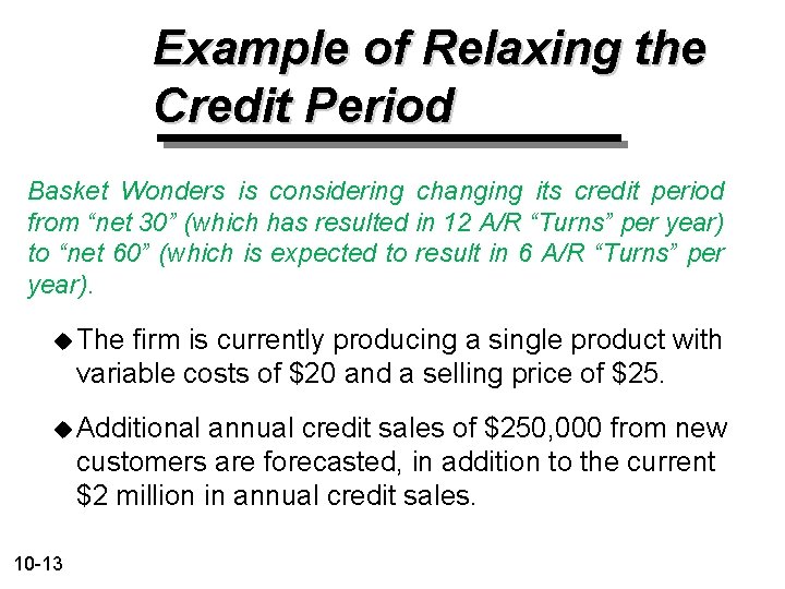 Example of Relaxing the Credit Period Basket Wonders is considering changing its credit period