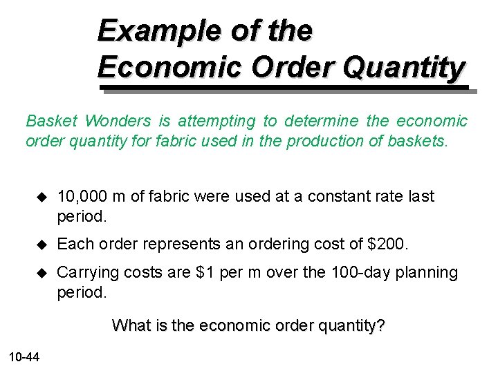 Example of the Economic Order Quantity Basket Wonders is attempting to determine the economic