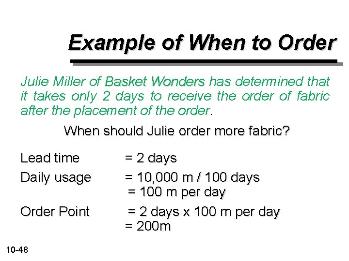 Example of When to Order Julie Miller of Basket Wonders has determined that it
