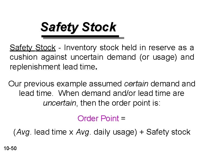Safety Stock - Inventory stock held in reserve as a cushion against uncertain demand