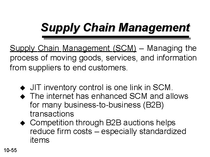 Supply Chain Management (SCM) – Managing the process of moving goods, services, and information