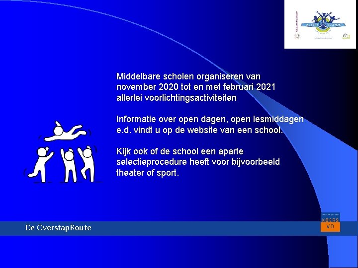 Middelbare scholen organiseren van november 2020 tot en met februari 2021 allerlei voorlichtingsactiviteiten Informatie