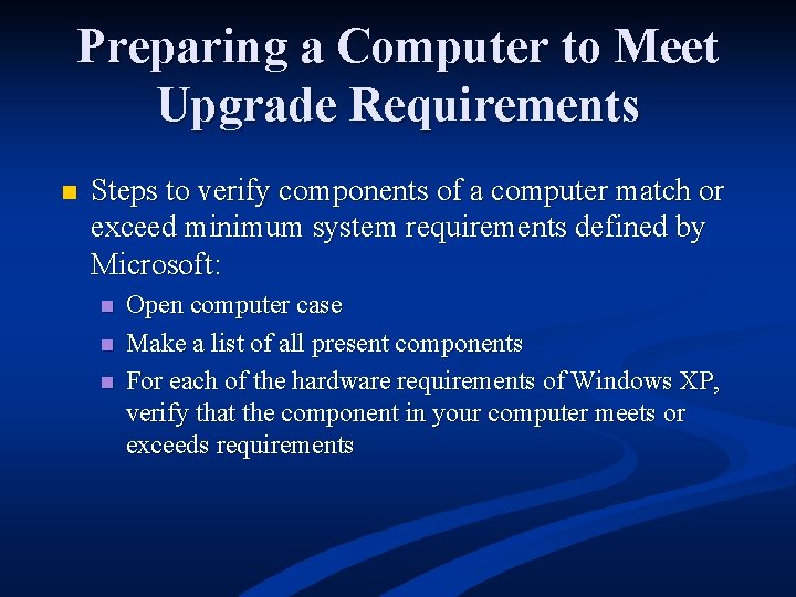 Preparing a Computer to Meet Upgrade Requirements n Steps to verify components of a