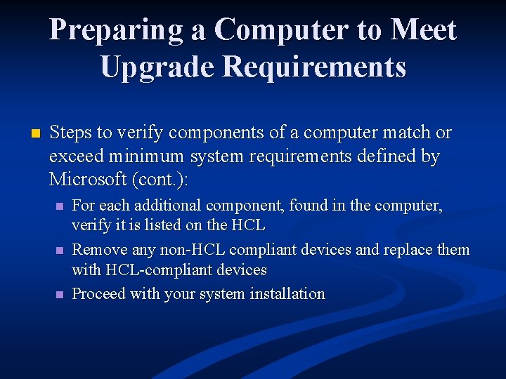 Preparing a Computer to Meet Upgrade Requirements n Steps to verify components of a