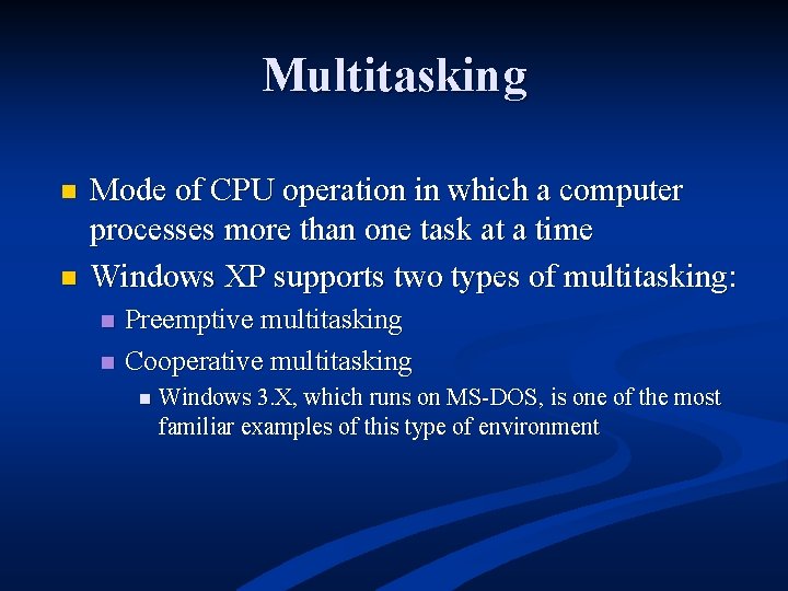 Multitasking n n Mode of CPU operation in which a computer processes more than