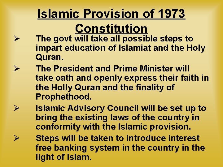 Ø Ø Islamic Provision of 1973 Constitution The govt will take all possible steps Ø Ø Islamic Provision of 1973 Constitution The govt will take all possible steps