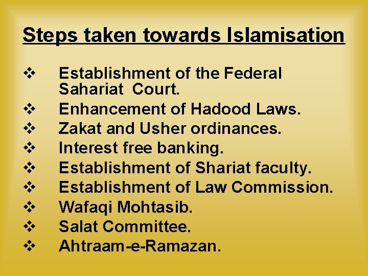 Steps taken towards Islamisation v v v v v Establishment of the Federal Sahariat