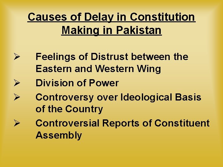 Causes of Delay in Constitution Making in Pakistan Ø Ø Feelings of Distrust between Causes of Delay in Constitution Making in Pakistan Ø Ø Feelings of Distrust between