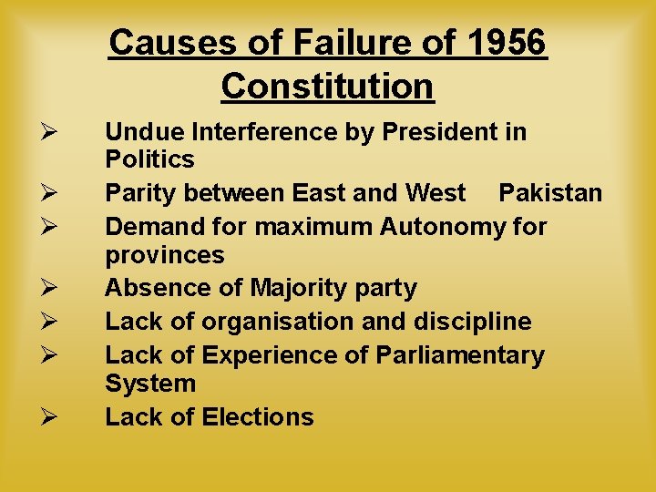 Causes of Failure of 1956 Constitution Ø Ø Ø Ø Undue Interference by President