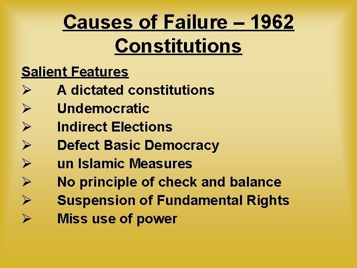 Causes of Failure – 1962 Constitutions Salient Features Ø A dictated constitutions Ø Undemocratic Causes of Failure – 1962 Constitutions Salient Features Ø A dictated constitutions Ø Undemocratic