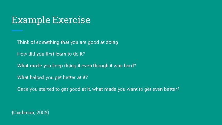 Example Exercise Think of something that you are good at doing How did you