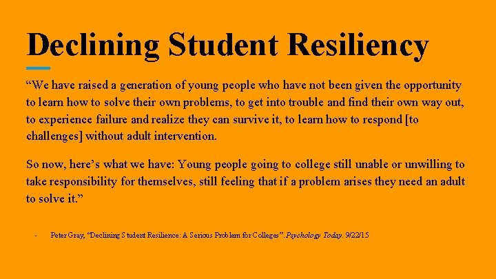 Declining Student Resiliency “We have raised a generation of young people who have not