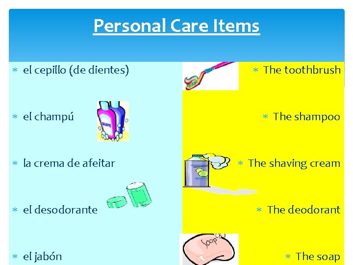 Personal Care Items el cepillo (de dientes) el champú la crema de afeitar el