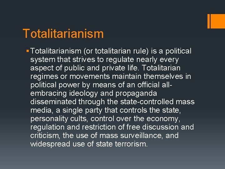 Totalitarianism § Totalitarianism (or totalitarian rule) is a political system that strives to regulate