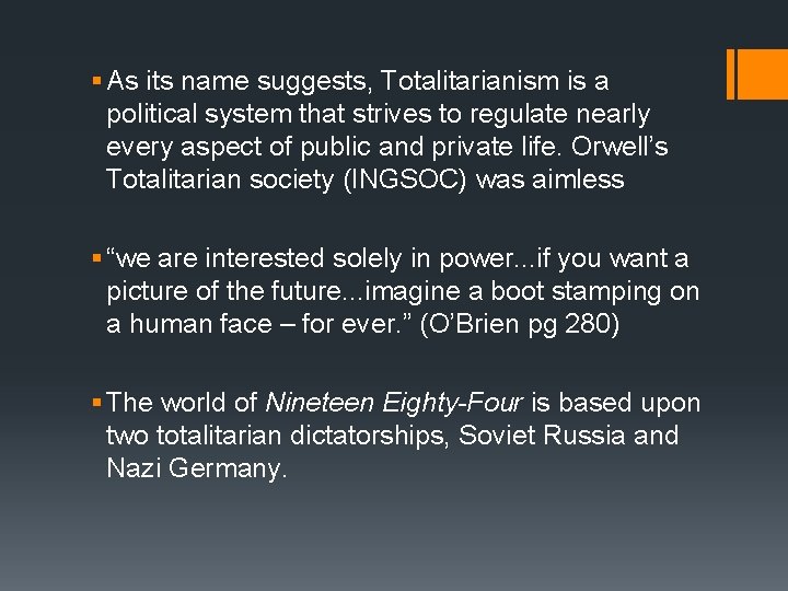 § As its name suggests, Totalitarianism is a political system that strives to regulate