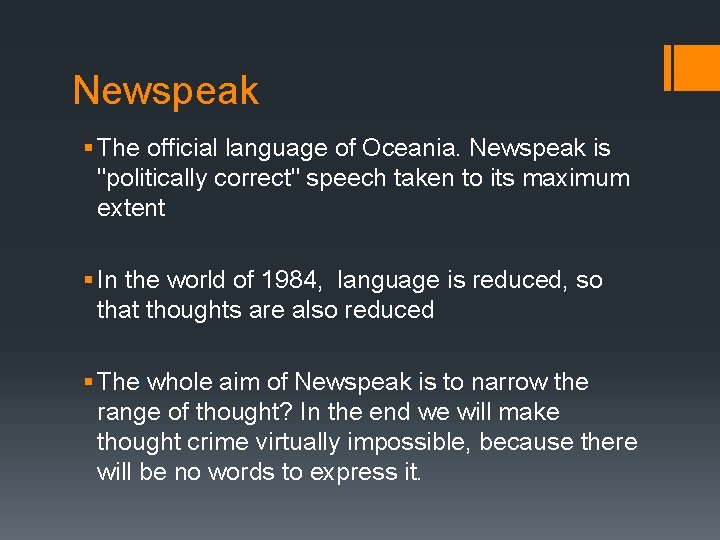 Newspeak § The official language of Oceania. Newspeak is "politically correct" speech taken to