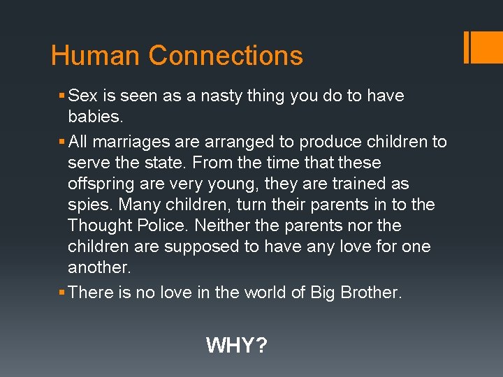 Human Connections § Sex is seen as a nasty thing you do to have
